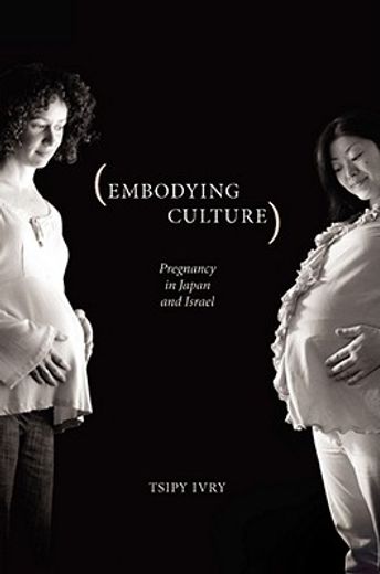 embodying culture,pregnancy in japan and israel