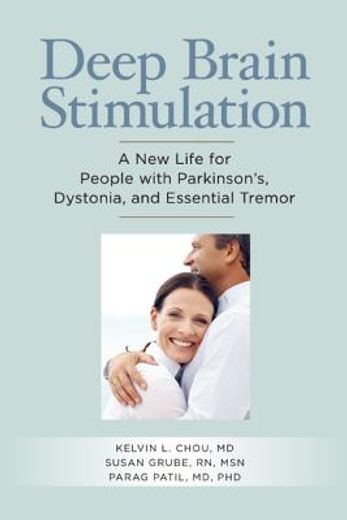 deep brain stimulation: a new life for people with parkinson ` s, dystonia and essential tremor