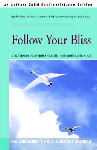 follow your bliss,discovering your inner calling and right livelihood