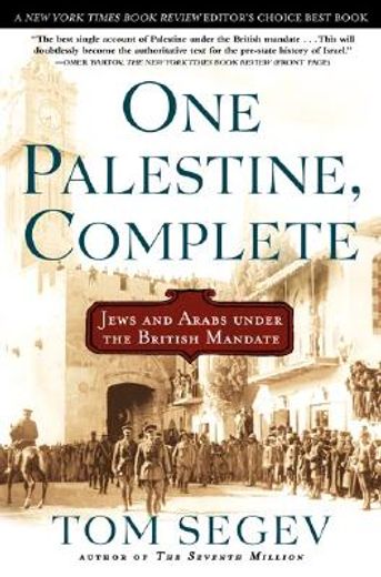 one palestine, complete,jews and arabs under the british mandate (en Inglés)