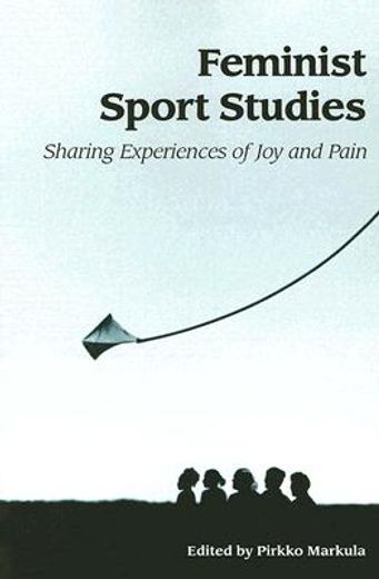 feminist sport studies,sharing experiences of joy and pain