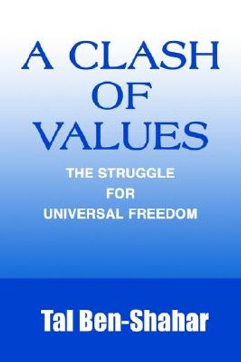 a clash of values,the struggle for universal freedom