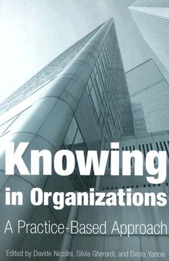 knowing in organizations,a practice-based approach