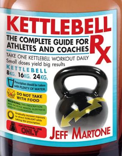 kettlebell rx,the complete guide for athletes and coaches
