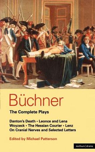 buchner,the complete plays: danton´s death, leonce and lena, woyzeck, the couier, lenz, on cra