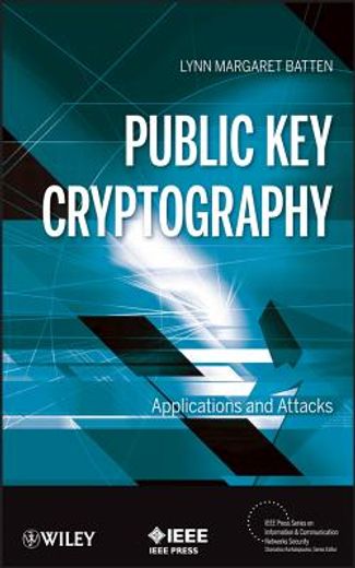 Public Key Cryptography: Applications and Attacks (en Inglés)