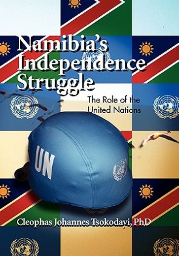namibia’s independence struggle,the role of the united nations