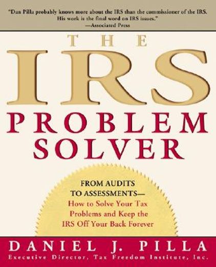 the irs problem solver,from audits to assessments--how to solve your tax problems and keep the irs off your back