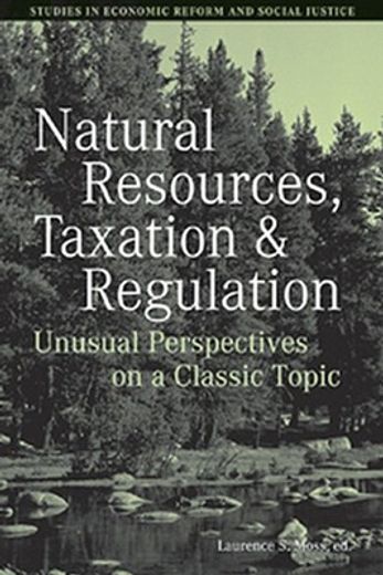 natural resources, taxation and regulation,unusual perspectives on a classic topic