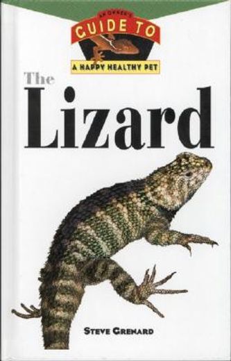 lizards,an owner´s guide to a happy, healthy pet (en Inglés)