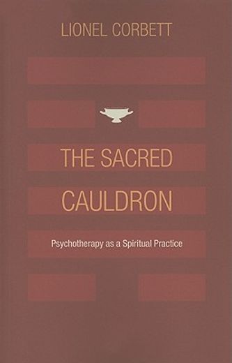 the sacred cauldron,psychotherapy as a spiritual practice