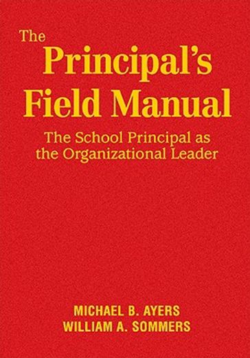 the principal´s field manual,the school principal as the organizational leader