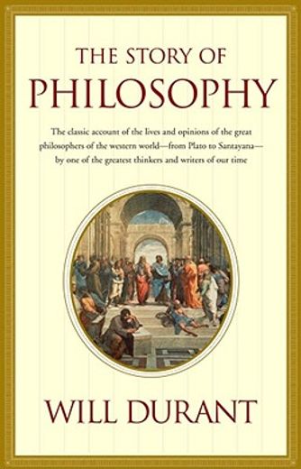 story of philosophy,the lives and opinions of the greater philosophers