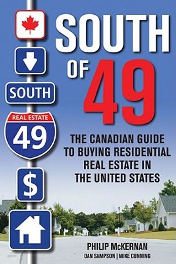 south of 49,the canadian guide to buying residential real estate in the united states