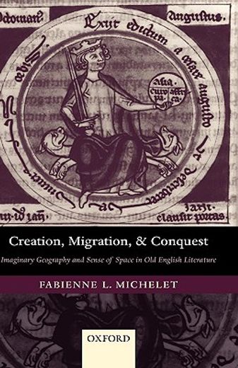 creation, migration, and conquest,imaginary geography and sense of space in old english literature