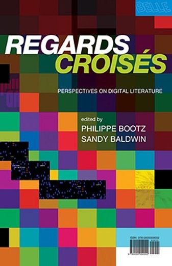 regards croises,alternate perspectives on digital literature