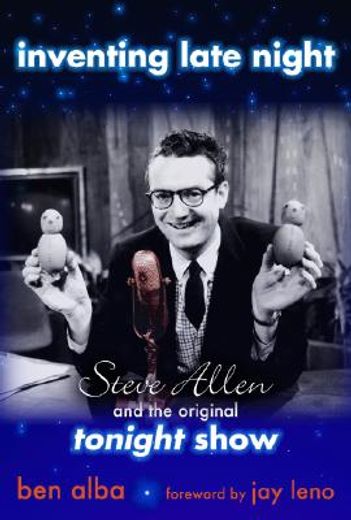 inventing late night,steve allen and the original tonight show