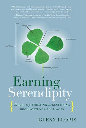 earning serendipity,four skills for creating and sustaining good fortune in your work