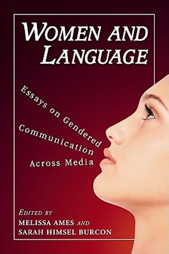 women and language,essays on gendered communication across media