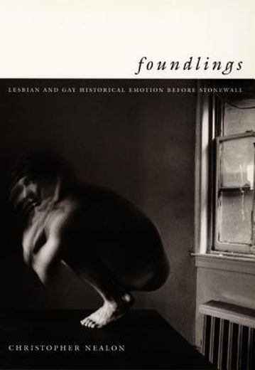foundlings,lesbian and gay historical emotion before stonewall