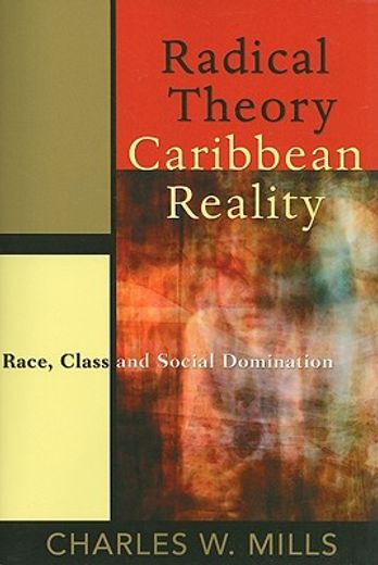 radical theory, caribbean reality,race, class and social domination