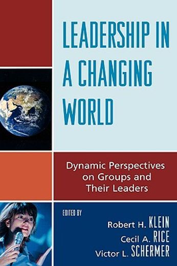 leadership in a changing world,dynamic perspectives on groups and their leaders