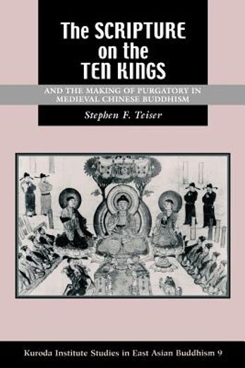 the scripture on the ten kings,and the making of purgatory in medieval chinese buddhism