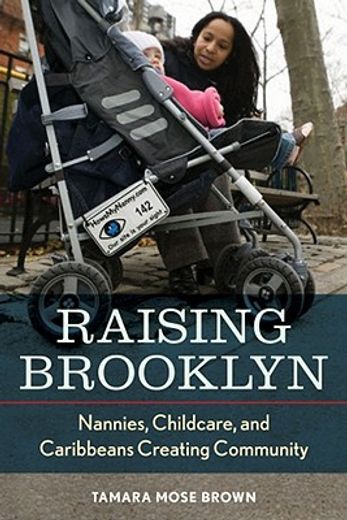 raising brooklyn,nannies, childcare, and caribbeans creating community