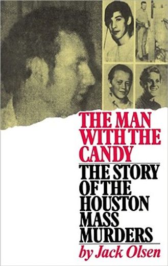 the man with the candy,the story of the houston mass murders (en Inglés)