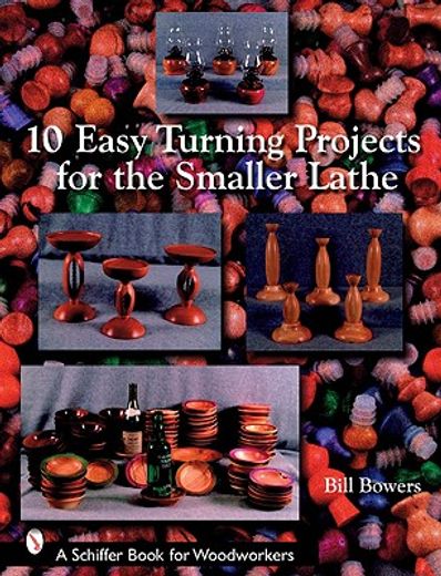 10 easy turning projects for the smaller lathe