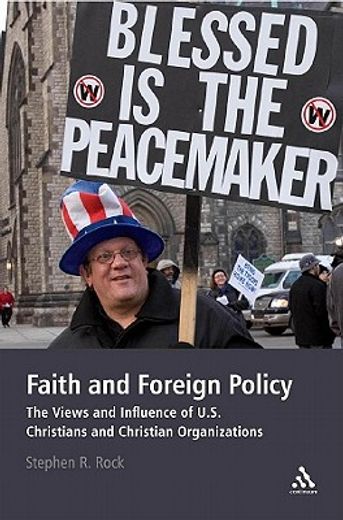 faith and foreign policy,the views and influence of u.s. christians and christian organizations