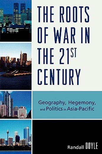 the roots of war in the 21st century,geography, hegemony, and politics in asia-pacific