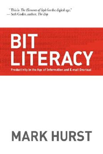 bit literacy,productivity in the age of information and e-mail overload (en Inglés)