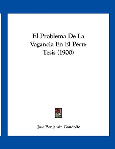 el problema de la vagancia en el peru: tesis (1900)