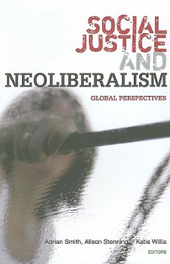 Social Justice and Neoliberalism: Global Perspectives (en Inglés)
