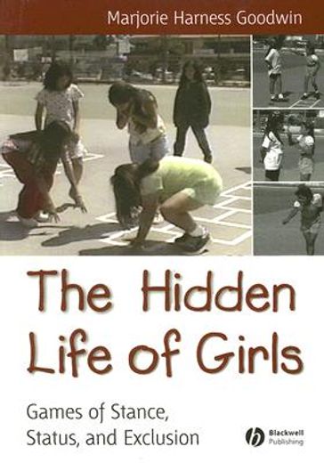 hidden life of girls,games of stance, status and exclusion