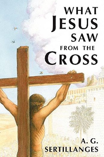 what jesus saw from the cross (en Inglés)