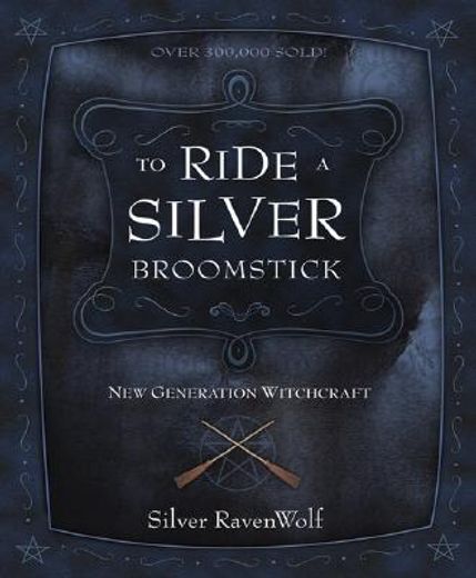 to ride a silver broomstick,new generation witchcraft (en Inglés)