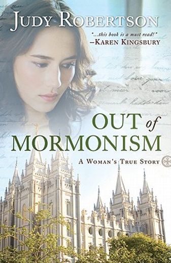 out of mormonism,a woman`s true story