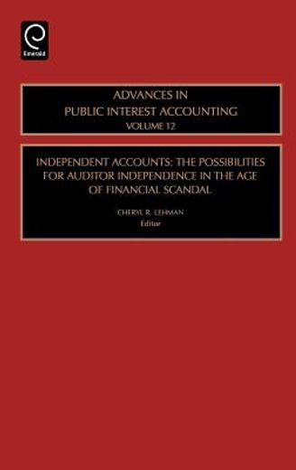 independent accounts,the possibilities for auditor independence in the age of financial scandal