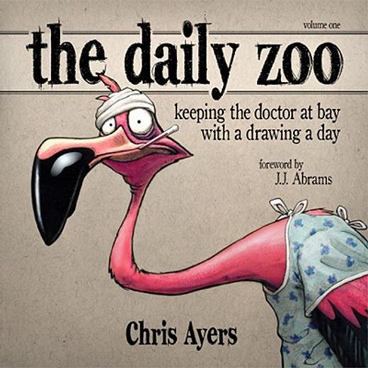 The Daily Zoo: Keeping the Doctor at Bay with a Drawing a Day (en Inglés)