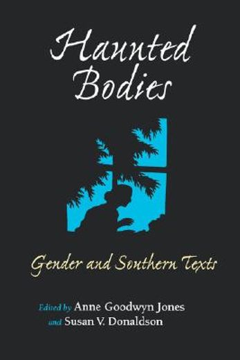 haunted bodies,gender and southern texts