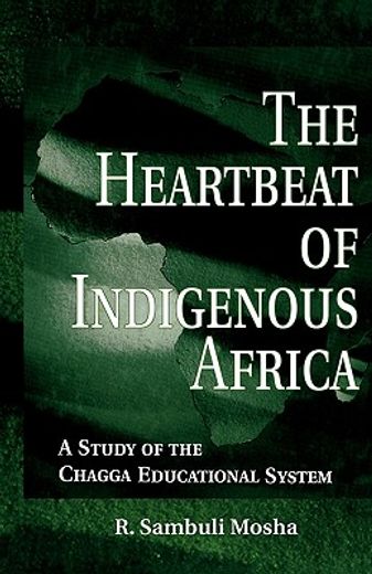 the heartbeat of indigenous africa,a study of the chagga educational system