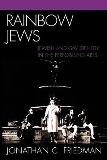 rainbow jews,jewish and gay identity in the performing arts