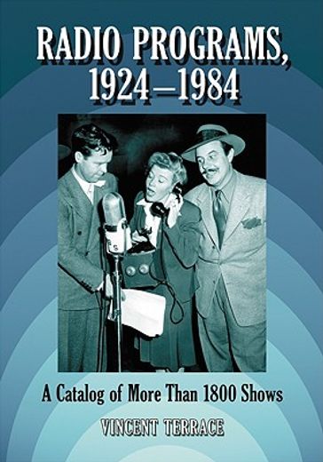 radio programs, 1924-1984,a catalog of over 1800 shows