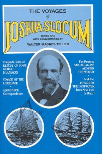 voyages of joshua slocum,voyage of the destroyer from new york to brazil : sailing alone around the world : rescue of some gi
