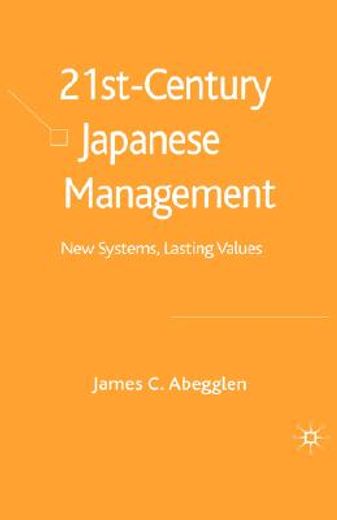 21st-century japanese management,new systems, lasting values