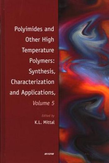Polyimides and Other High Temperature Polymers: Synthesis, Characterization and Applications, Volume 5 (en Inglés)