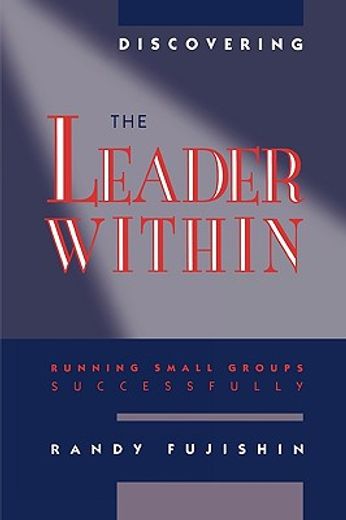 discovering the leader within,running small groups successfully