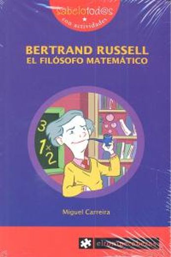 Bertrand Russell el Filósofo Matemático (Sabelotod@S) (in Spanish)